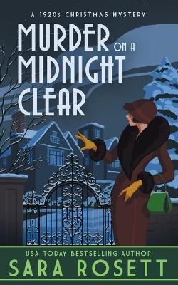 Murder on a Midnight Clear: A 1920s Christmas Mystery by Sara Rosett