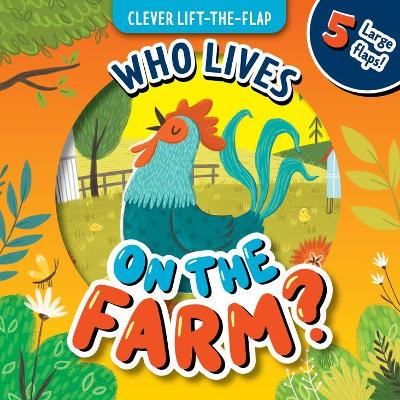 Who Lives on the Farm (Clever Lift the Flap) book