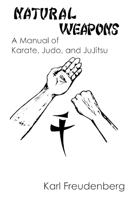 Natural Weapons: A Manual of Karate, Judo and Jujitsu book