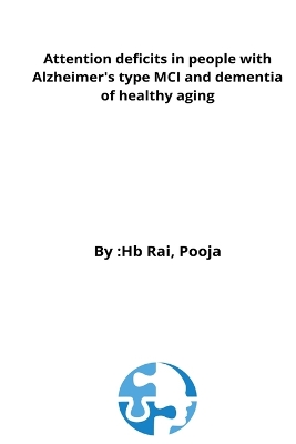 Attention deficits in people with Alzheimer's type MCI and dementia of healthy aging book