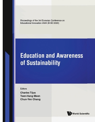 Education And Awareness Of Sustainability - Proceedings Of The 3rd Eurasian Conference On Educational Innovation 2020 (Ecei 2020) book