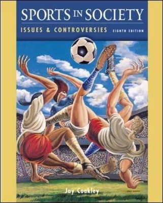 Sports in Society: Issues and Controversies: AND Online Learning Center PowerWeb by Jay J. Coakley