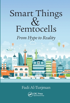 Smart Things and Femtocells: From Hype to Reality by Fadi Al-Turjman