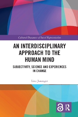 An An Interdisciplinary Approach to the Human Mind: Subjectivity, Science and Experiences in Change by Line Joranger
