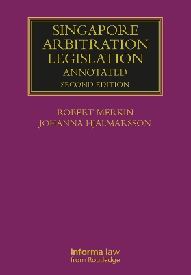 Singapore Arbitration Legislation: Annotated book