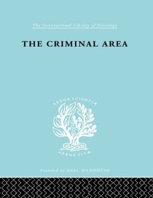 The Criminal Area by Professor Terence Morris