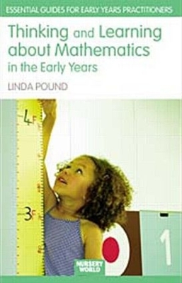Thinking and Learning About Mathematics in the Early Years by Linda Pound