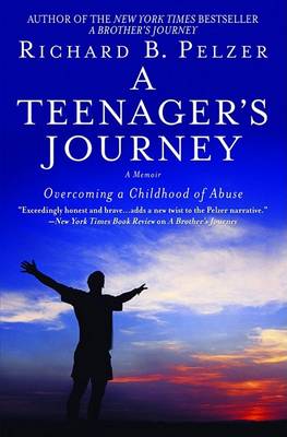A Teenager's Journey by Richard B. Pelzer