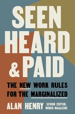 Seen, Heard, and Paid: The New Work Rules for the Marginalized  book