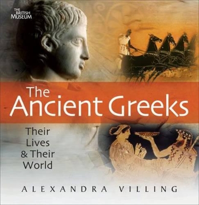 Ancient Greeks: Their Lives and Their World book