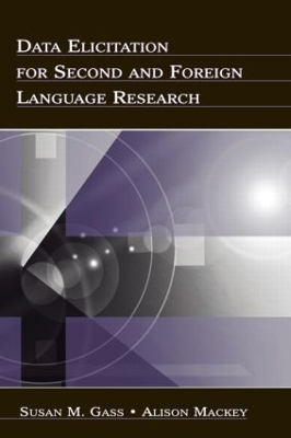 Data Elicitation for Second and Foreign Language Research by Susan M. Gass