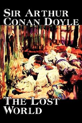 The Lost World by Sir Arthur Conan Doyle