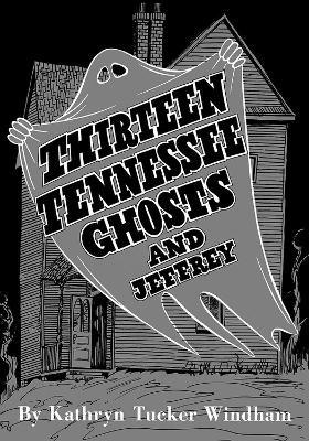 Thirteen Tennessee Ghosts and Jeffrey: Commemorative Edition book