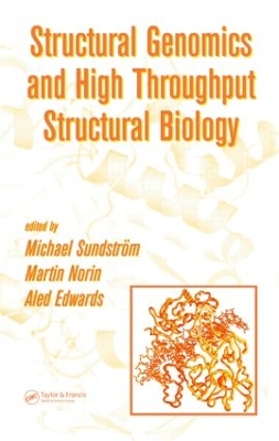 Structural Genomics and High Throughput Structural Biology by Michael Sundstrom