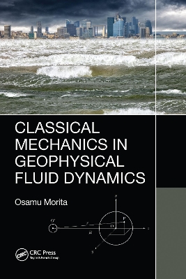 Classical Mechanics in Geophysical Fluid Dynamics by Osamu Morita