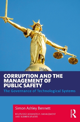 Corruption and the Management of Public Safety: The Governance of Technological Systems book