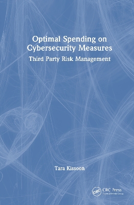 Optimal Spending on Cybersecurity Measures: Third Party Risk Management by Tara Kissoon
