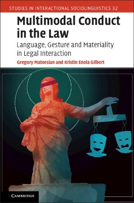 Multimodal Conduct in the Law: Language, Gesture and Materiality in Legal Interaction book