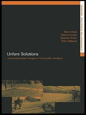 Unfare Solutions: Local Earmarked Charges to Fund Public Transport book