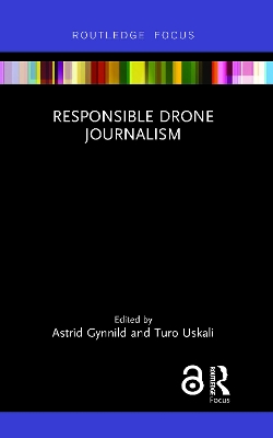 Responsible Drone Journalism by Astrid Gynnild