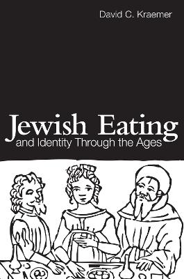 Jewish Eating and Identity Through the Ages book