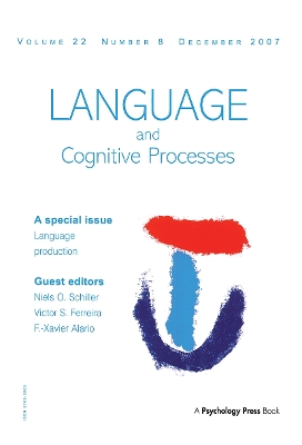 Language Production: Second International Workshop on Language Production: A Special Issue of Language and Cognitive Processes by Niels O Schiller