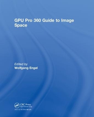 GPU Pro 360 Guide to Image Space by Wolfgang Engel