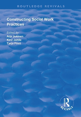 Constructing Social Work Practices by Arja Jokinen