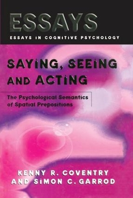 Saying, Seeing and Acting by Kenny R. Coventry