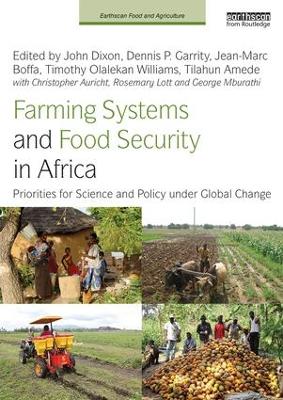 Farming Systems and Food Security in Africa by John Dixon