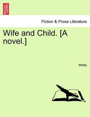 Wife and Child. [A Novel.] book