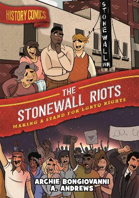 History Comics: The Stonewall Riots: Making a Stand for LGBTQ Rights book