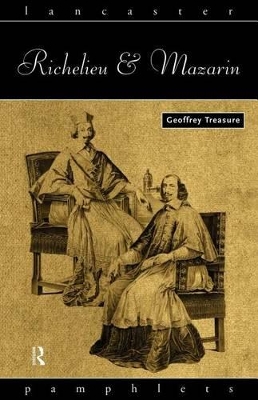 Richelieu and Mazarin by Geoffrey Treasure