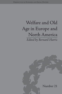 Welfare and Old Age in Europe and North America: The Development of Social Insurance by Bernard Harris
