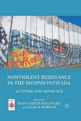 Nonviolent Resistance in the Second Intifada by M. Hallward