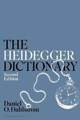The Heidegger Dictionary by Professor Daniel O. Dahlstrom