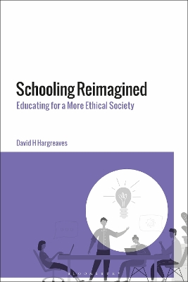 Schooling Reimagined: Educating for a More Ethical Society book