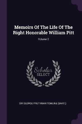 Memoirs Of The Life Of The Right Honorable William Pitt; Volume 2 book