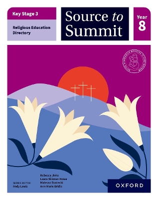 Key Stage 3 Religious Education Directory: Source to Summit Year 8 Student Book book