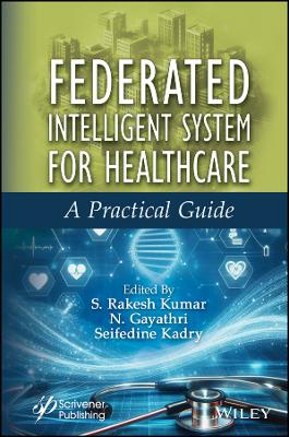Federated Intelligent System for Healthcare: A Practical Guide book