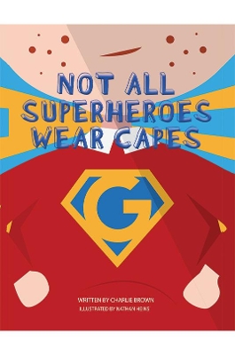 Not All Superheroes Wear Capes book