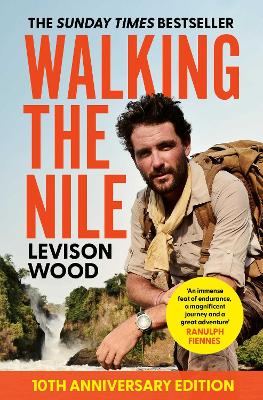 Walking the Nile by Levison Wood