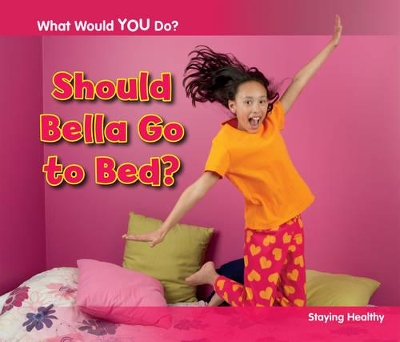 Should Bella Go to Bed? by Rebecca Rissman