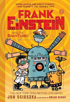 Frank Einstein and the BrainTurbo (Frank Einstein series #3) by Jon Scieszka