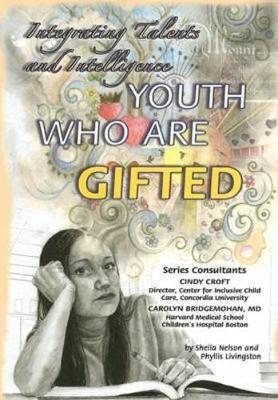 Youth Who are Gifted: Integrating Talents and Intelligence book