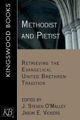 Methodist and Pietist: Retrieving the Evangelical United Brethren Tradition book