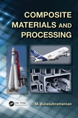 Composite Materials and Processing by M. Balasubramanian