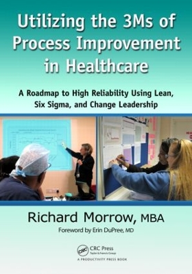 Utilizing the 3Ms of Process Improvement in Healthcare book