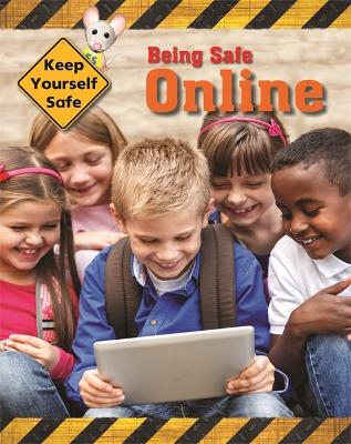 Keep Yourself Safe: Being Safe Online book