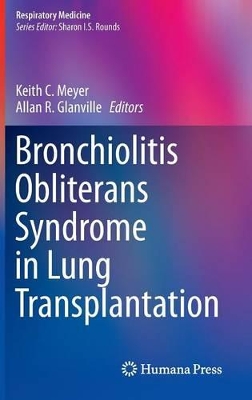 Bronchiolitis Obliterans Syndrome in Lung Transplantation by Keith C Meyer